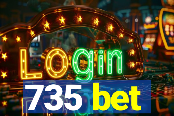 735 bet